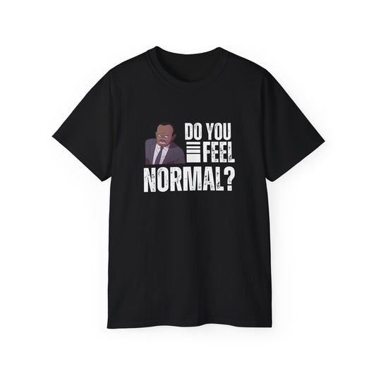 Do you feel Normal? - Unisex Ultra Cotton Tee