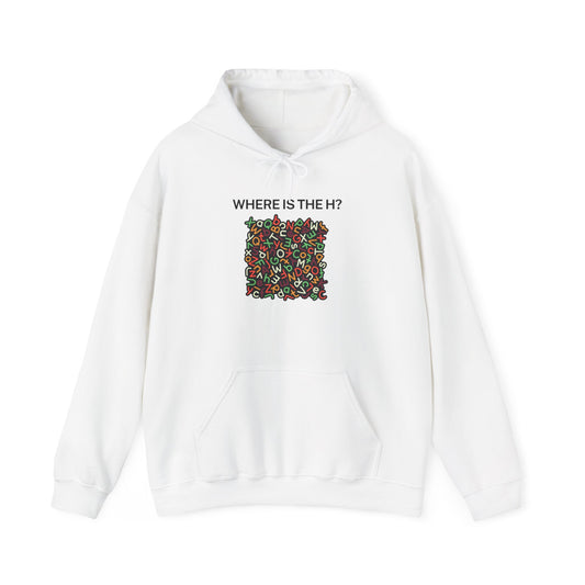 Where is the H? - Unisex Hooded Sweatshirt