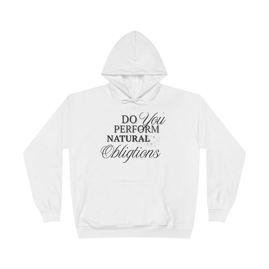 DO You Perform Natural Obligations? Unisex Hoodie