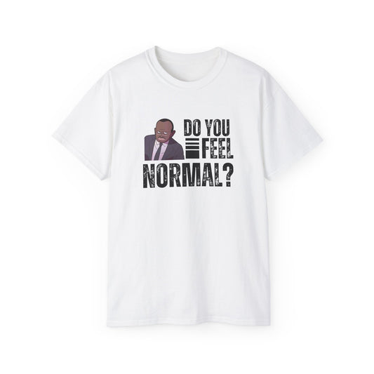 Do you feel Normal? - Unisex Ultra Cotton Tee