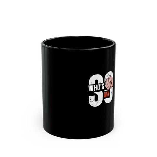 So Who's Gay? - Coffee Mug - 11oz or 15oz.