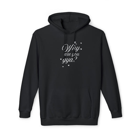 Why are you GYA? Unisex Hooded Sweatshirt.
