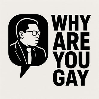 Why are you gay?