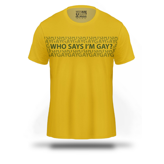 Who Says I Am Gay? | Premium T-Shirt | Why Are You Gay?