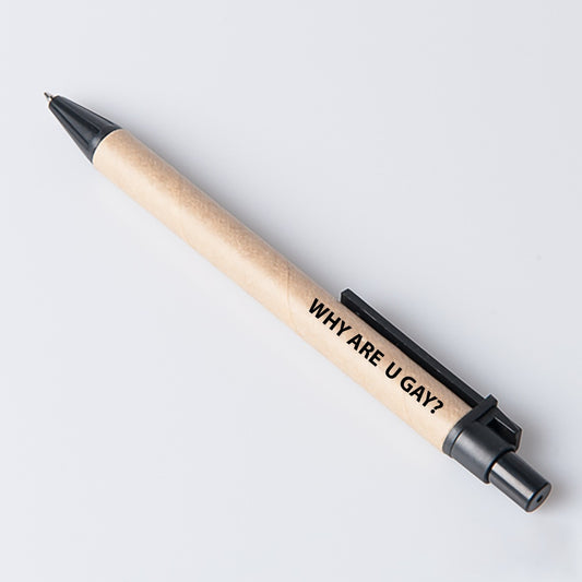 Why Are U Gay? | Eco-Friendly Ballpoint Pen