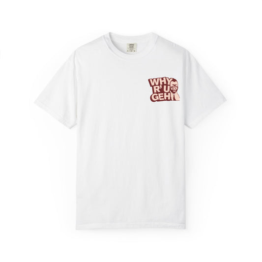 Funny Unisex T-Shirt - "WHY R U GEH?" Novelty Tee, Casual Wear, Gift for Friends, Unique Statement Shirt, Birthday Present