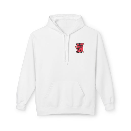 WHY ARE YOU GAY? Fleece Hoodie - Humor, Comfort, Casual Wear, Gifts for Friends, Rainbow Pride, Everyday Fashion